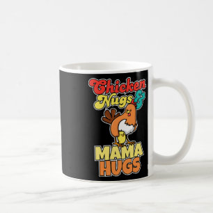 Chicken Nugs And Mama Hugs Funny Mother Day _1 Coffee Mug