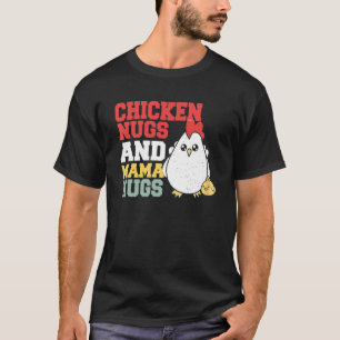Chicken Nugs And Mama Hugs Mum And Toddler 1 T-Shirt
