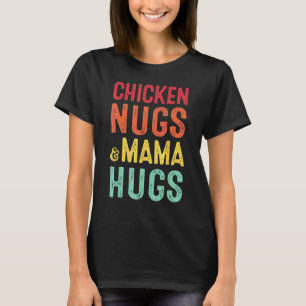Chicken Nugs & Mama Hugs  Nugget  Mothers Day Kids T-Shirt