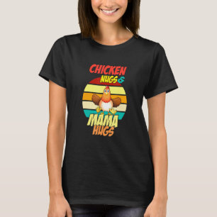 Chicken Nugs & Mama Hugs Nugs And Kisses Nugget T-Shirt