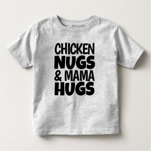 Chicken Nugs & Mama Hugs Toddler T-shirt