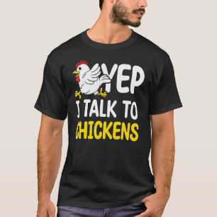 Chicken Owners Chicken  I Talk To Chickens T-Shirt