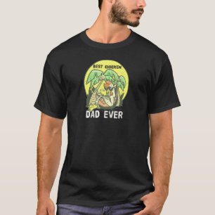 Chicken Papa Best Chicken Dad Ever And Colles Chic T-Shirt