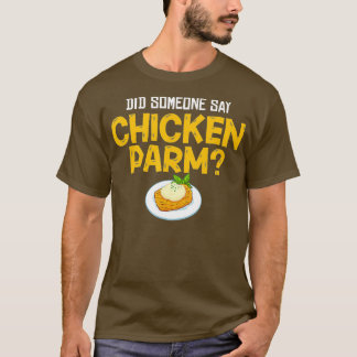Chicken Parm Gift Parmigiana Parmesan Italian T-Shirt