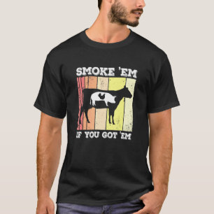 Chicken Pig Beef Smoke Em Griller Pitmaster Smoker T-Shirt