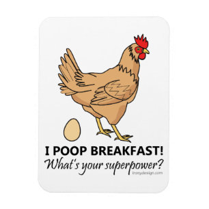 Chicken Poops Breakfast Funny Design Magnet