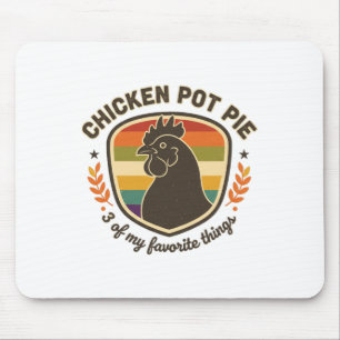 Chicken Pot Pie 3 Of My Favourite Things Mouse Pad