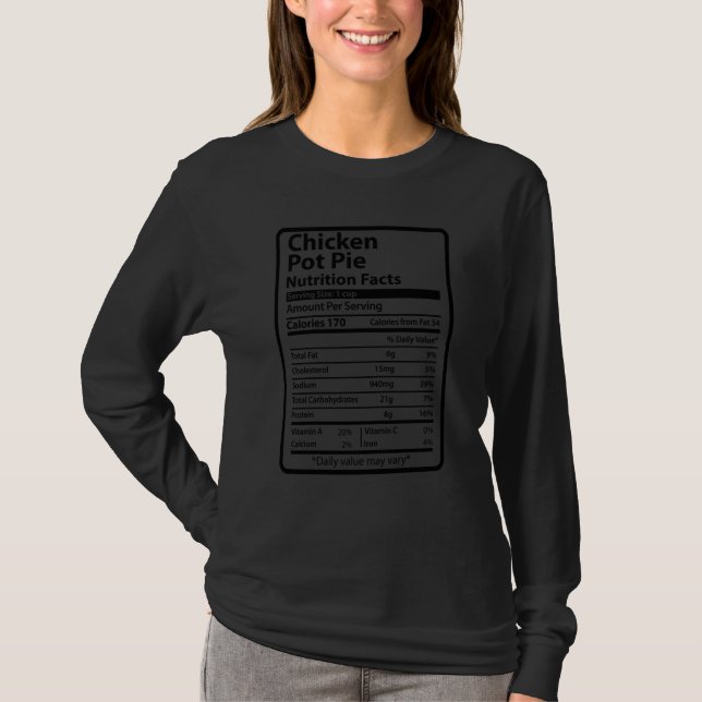 Chicken Pot Pie Funny Nutrition Facts For Thanksgi T-Shirt (Front)