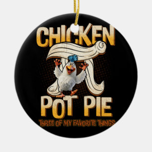 Chicken Pot Pie Three Of My Favorite Things Funny  Ceramic Tree Decoration