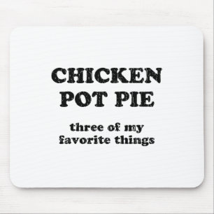 Chicken Pot Pie Three Of My Favourite Things _1 Mouse Pad