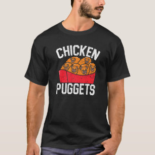 Chicken Puggets Pug Owner Dog Puppy Paw Love Foodi T-Shirt