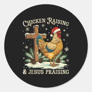 Chicken Raising & Jesus Praising Christmas Fai Classic Round Sticker
