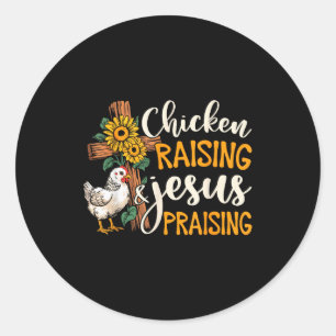 Chicken Raising &amp; Jesus Praising Faith Farm Li Classic Round Sticker