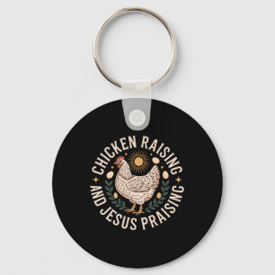 Chicken Raising And Jesus Praising Funny Farm Chri Key Ring