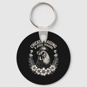 Chicken Raising And Jesus Praising Key Ring