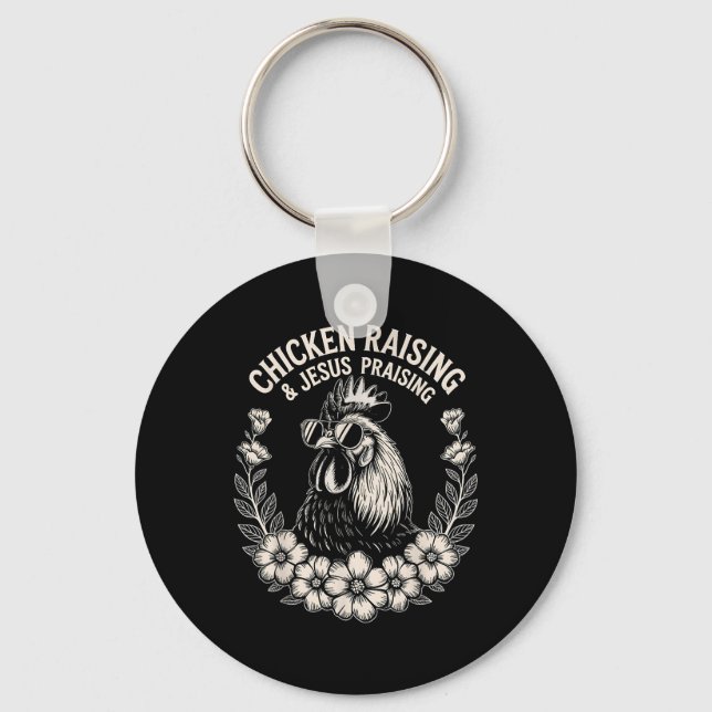 Chicken Raising And Jesus Praising  Key Ring (Front)