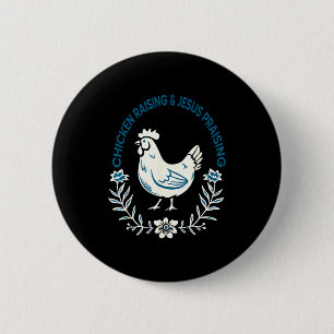 Chicken Raising And Jesus Praising Shirt Men Women 6 Cm Round Badge
