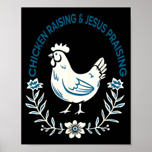 Chicken Raising And Jesus Praising Shirt Men Women Poster