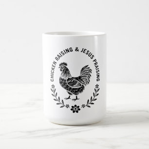 Chicken Raising & Jesus Praising Coffee Mug