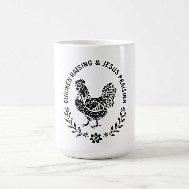 Chicken Raising & Jesus Praising Coffee Mug (Center)