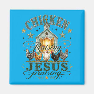 Chicken Raising Jesus Praising Funny Christian Magnet