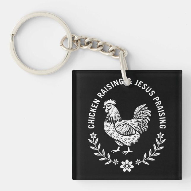 Chicken Raising & Jesus Praising Key Ring (Front)