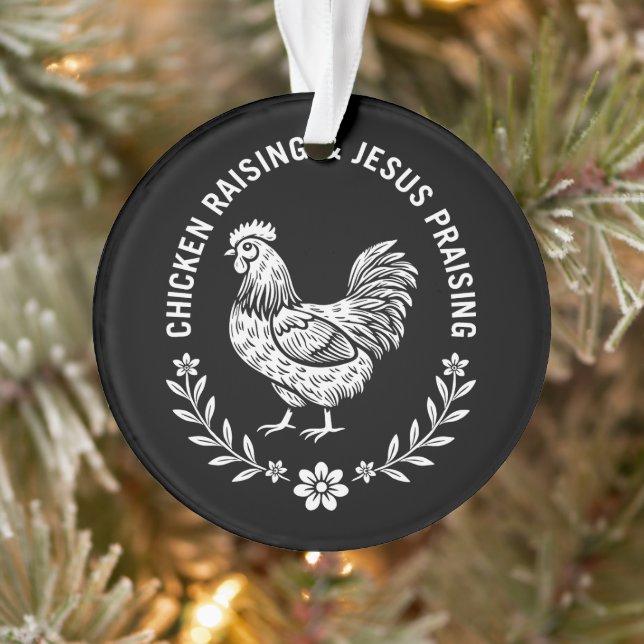 Chicken Raising & Jesus Praising Ornament (Tree)