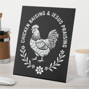 Chicken Raising & Jesus Praising Pedestal Sign