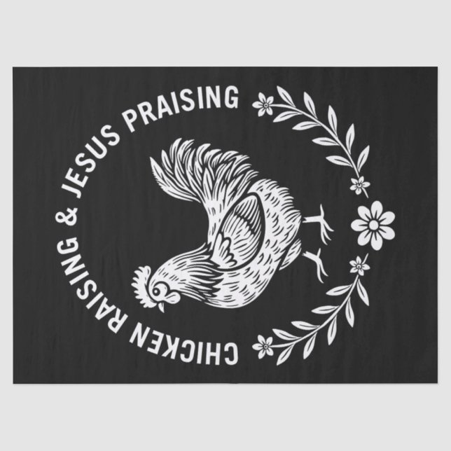 Chicken Raising & Jesus Praising Tissue Paper (Front)