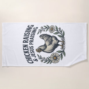 Chicken Raising & Jesus Praising Vintage Hen Beach Towel