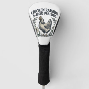 Chicken Raising & Jesus Praising Vintage Hen Golf Head Cover