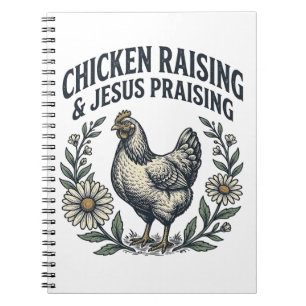 Chicken Raising & Jesus Praising Vintage Hen Notebook