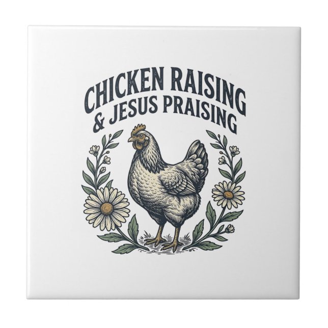 Chicken Raising & Jesus Praising Vintage Hen Tile (Front)