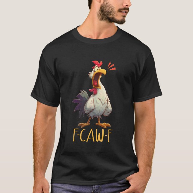 Chicken Rooster F-CAW-F T-Shirt (Front)