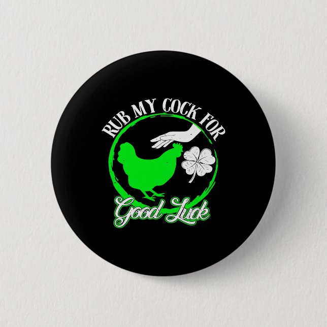 Chicken Rub My For Good Luck St Patricks Day  6 Cm Round Badge (Front)