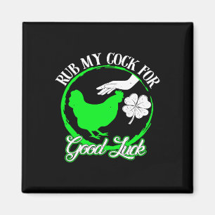 Chicken Rub My For Good Luck St Patricks Day Magnet