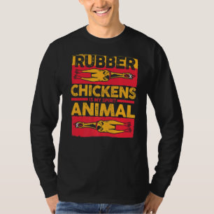 Chicken  Rubber Toys Rubber Chicken Is My Spirit A T-Shirt