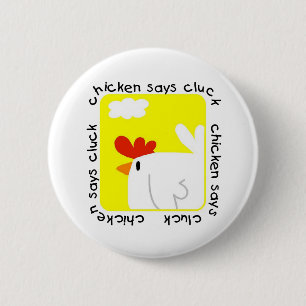 Chicken Says Cluck Tshirts and Gifts 6 Cm Round Badge