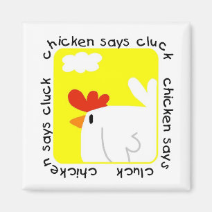 Chicken Says Cluck Tshirts and Gifts Magnet