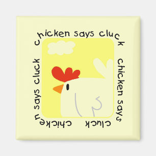Chicken Says Cluck Tshirts and Gifts Magnet