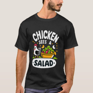 Chicken Sees A Salad Food Pun Salad T-Shirt