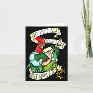 Chicken Sing O De Lally Golly What A Day Funny  Card