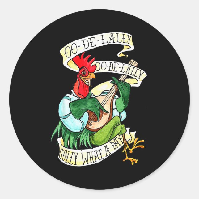 Chicken Sing O De Lally Golly What A Day Funny  Classic Round Sticker (Front)