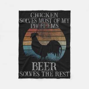 Chicken Solves Most Of My Problems Beer Chickens Fleece Blanket