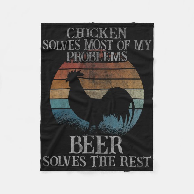 Chicken Solves Most Of My Problems Beer Chickens  Fleece Blanket (Front)