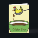 Chicken Soup Get Well Card<br><div class="desc">Nothing like some chicken soup to make you feel better. Give someone a giggle and a little warmth with this get well greeting.</div>