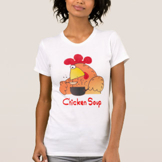 Chicken Soup T Shirt