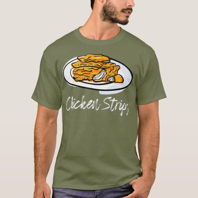 Chicken Strips Fried Tenders Hot Wings Fingers T-Shirt (Front)