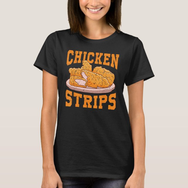 Chicken Strips - Funny Restaurant Owner - Fast Foo T-Shirt (Front)