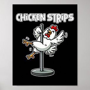 Chicken Strips Pun Funny Sarcastic Life Quotes Jok Poster